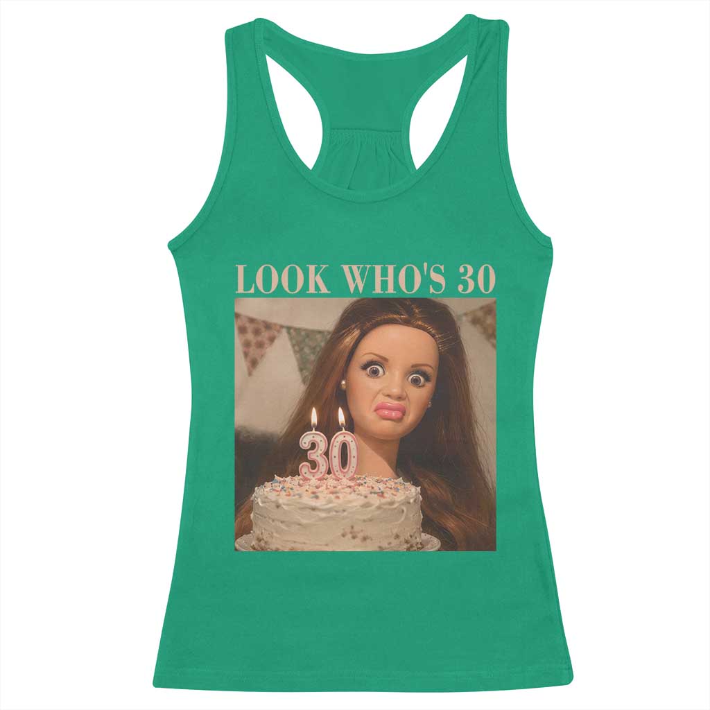 Look Who's 30 Racerback Tank Top Funny Birthday Doll Face Meme