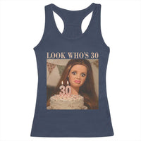 Look Who's 30 Racerback Tank Top Funny Birthday Doll Face Meme