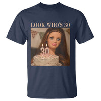 Look Who's 30 T Shirt Funny Birthday Doll Face Meme