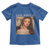 Look Who's 30 Toddler T Shirt Funny Birthday Doll Face Meme