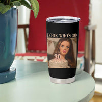 Look Who's 30 Tumbler Cup Funny Birthday Doll Face Meme