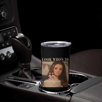Look Who's 30 Tumbler Cup Funny Birthday Doll Face Meme