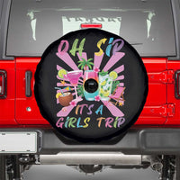 Oh Sip It Is A Girls Trip Spare Tire Cover Funny Besties Vacation