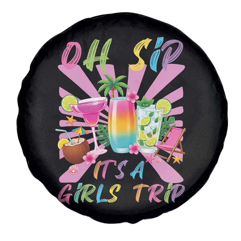 Oh Sip It Is A Girls Trip Spare Tire Cover Funny Besties Vacation