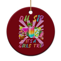 Oh Sip It Is A Girls Trip Ceramic Ornament Funny Besties Vacation