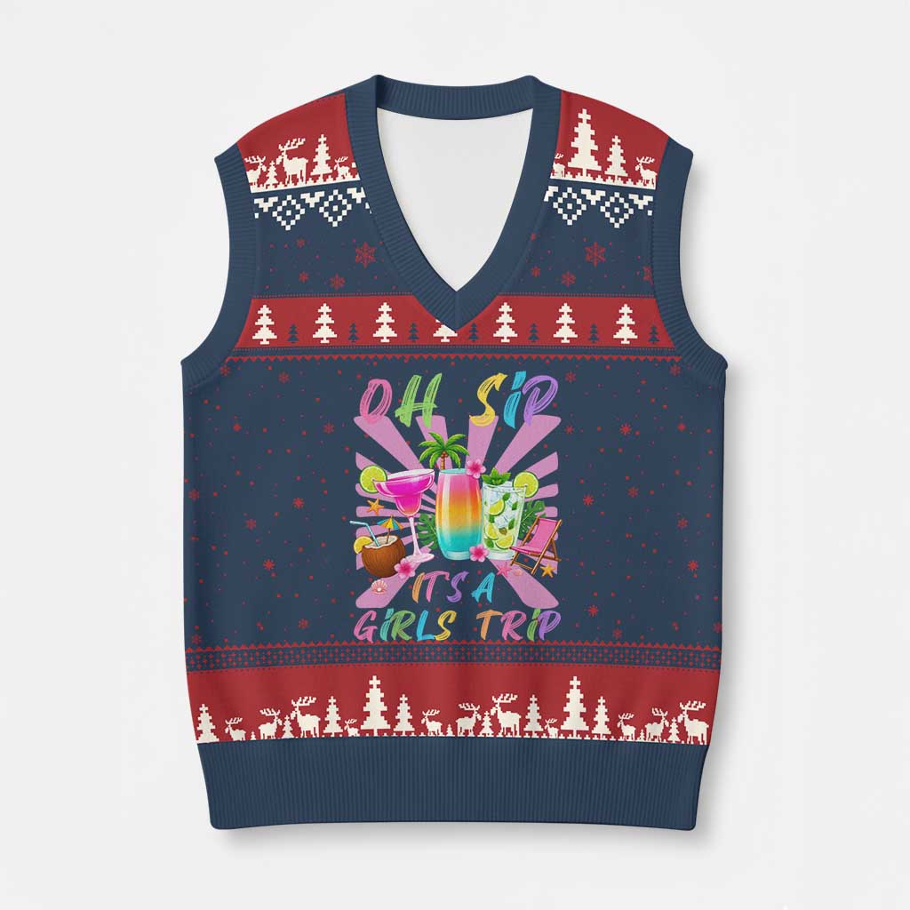 Oh Sip It Is A Girls Trip V-Neck Knit Sweater Vest Funny Besties Vacation