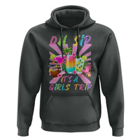 Oh Sip It Is A Girls Trip Hoodie Funny Besties Vacation