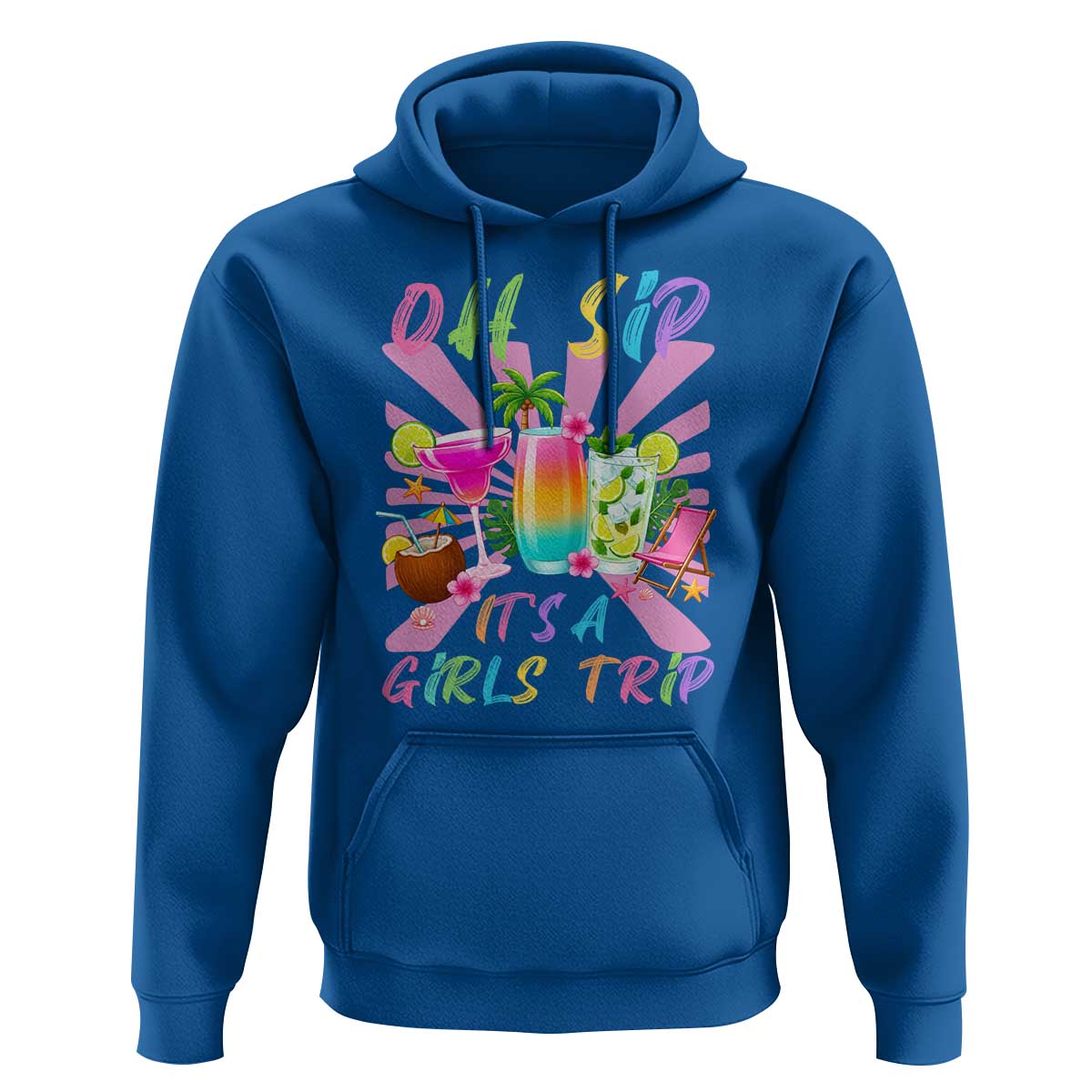 Oh Sip It Is A Girls Trip Hoodie Funny Besties Vacation