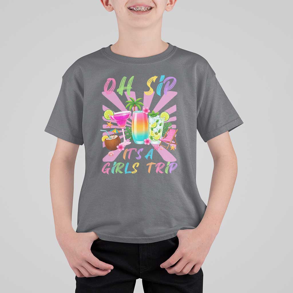 Oh Sip It Is A Girls Trip T Shirt For Kid Funny Besties Vacation