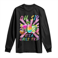 Oh Sip It Is A Girls Trip Long Sleeve Shirt Funny Besties Vacation