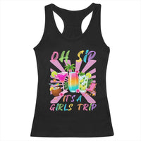 Oh Sip It Is A Girls Trip Racerback Tank Top Funny Besties Vacation