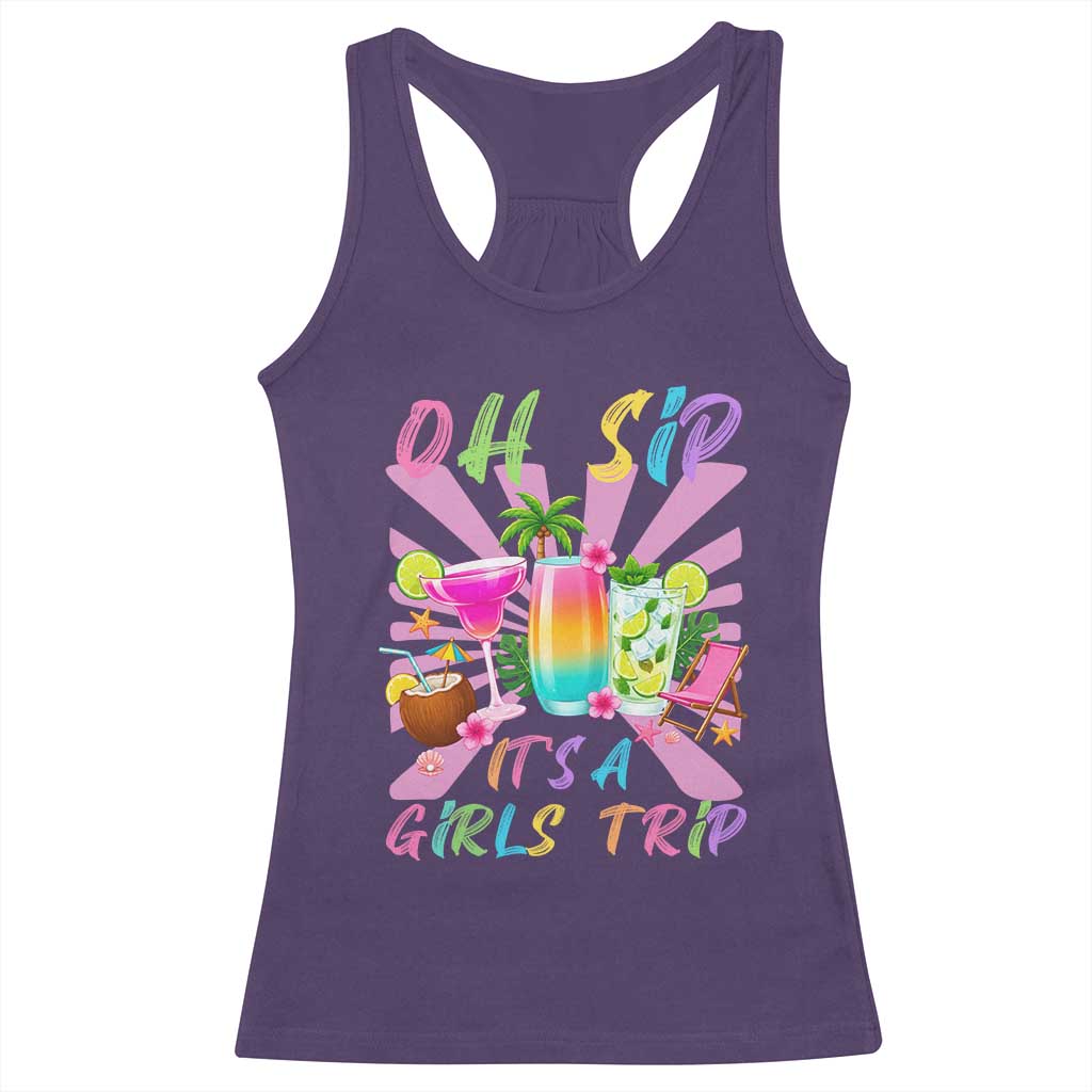 Oh Sip It Is A Girls Trip Racerback Tank Top Funny Besties Vacation