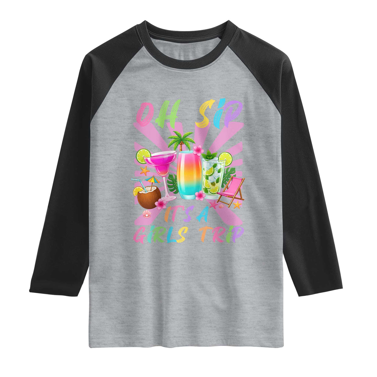 Oh Sip It Is A Girls Trip Raglan Shirt Funny Besties Vacation