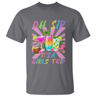 Oh Sip It Is A Girls Trip T Shirt Funny Besties Vacation