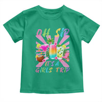 Oh Sip It Is A Girls Trip Toddler T Shirt Funny Besties Vacation