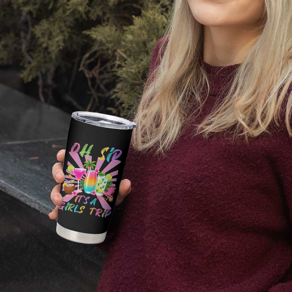 Oh Sip It Is A Girls Trip Tumbler Cup Funny Besties Vacation