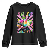 Oh Sip It Is A Girls Trip Youth Sweatshirt Funny Besties Vacation