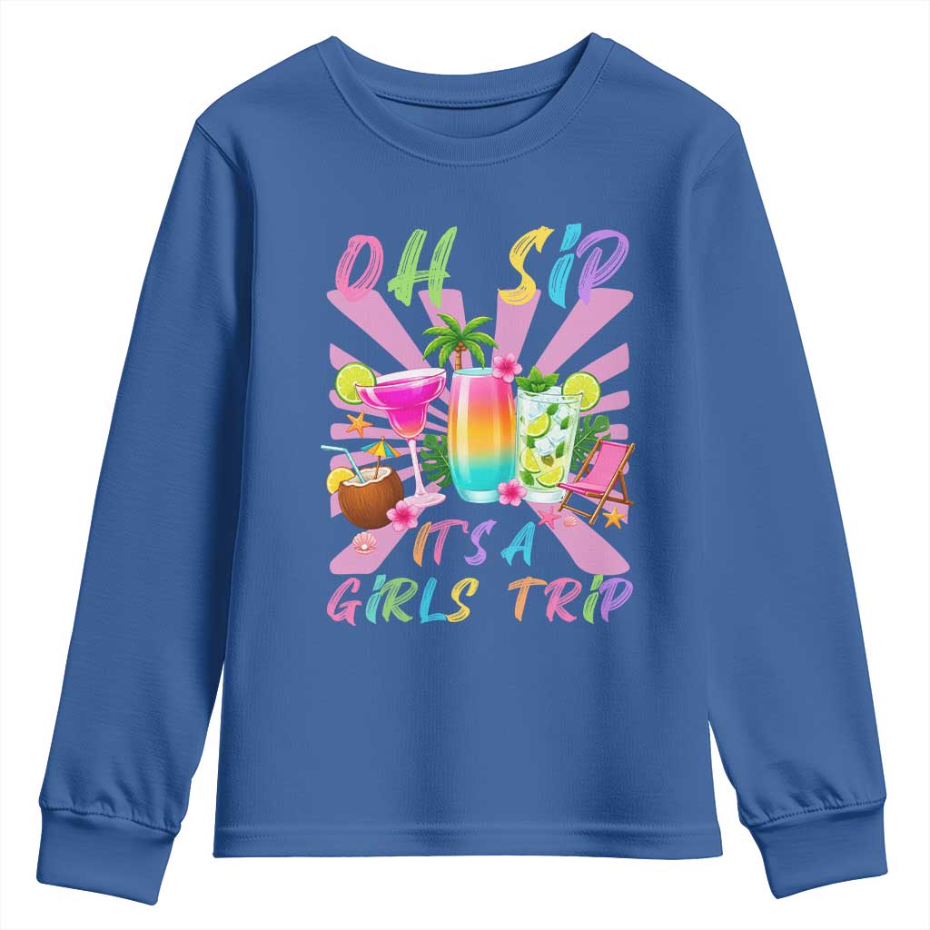 Oh Sip It Is A Girls Trip Youth Sweatshirt Funny Besties Vacation