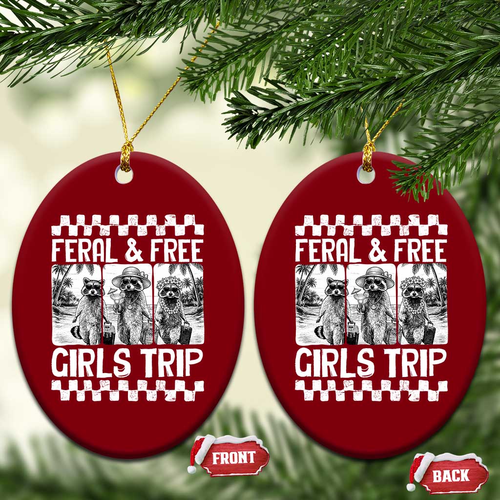 Funny Raccoon Girls Trip Travel Ceramic Ornament Feral And Free