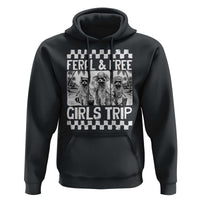 Funny Raccoon Girls Trip Travel Hoodie Feral And Free