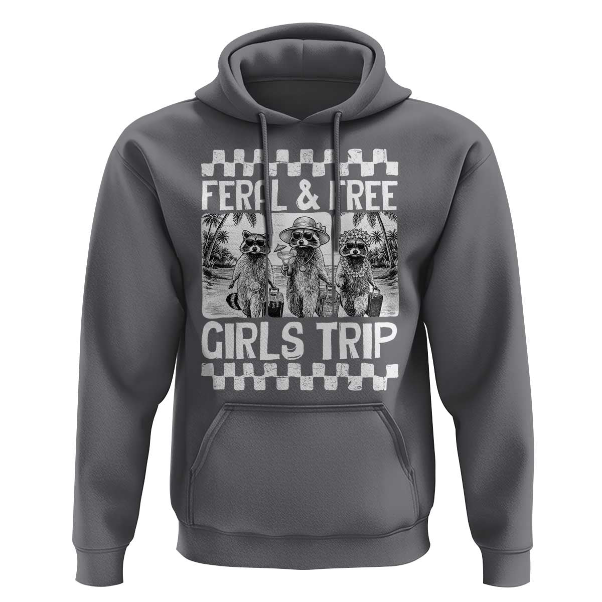 Funny Raccoon Girls Trip Travel Hoodie Feral And Free