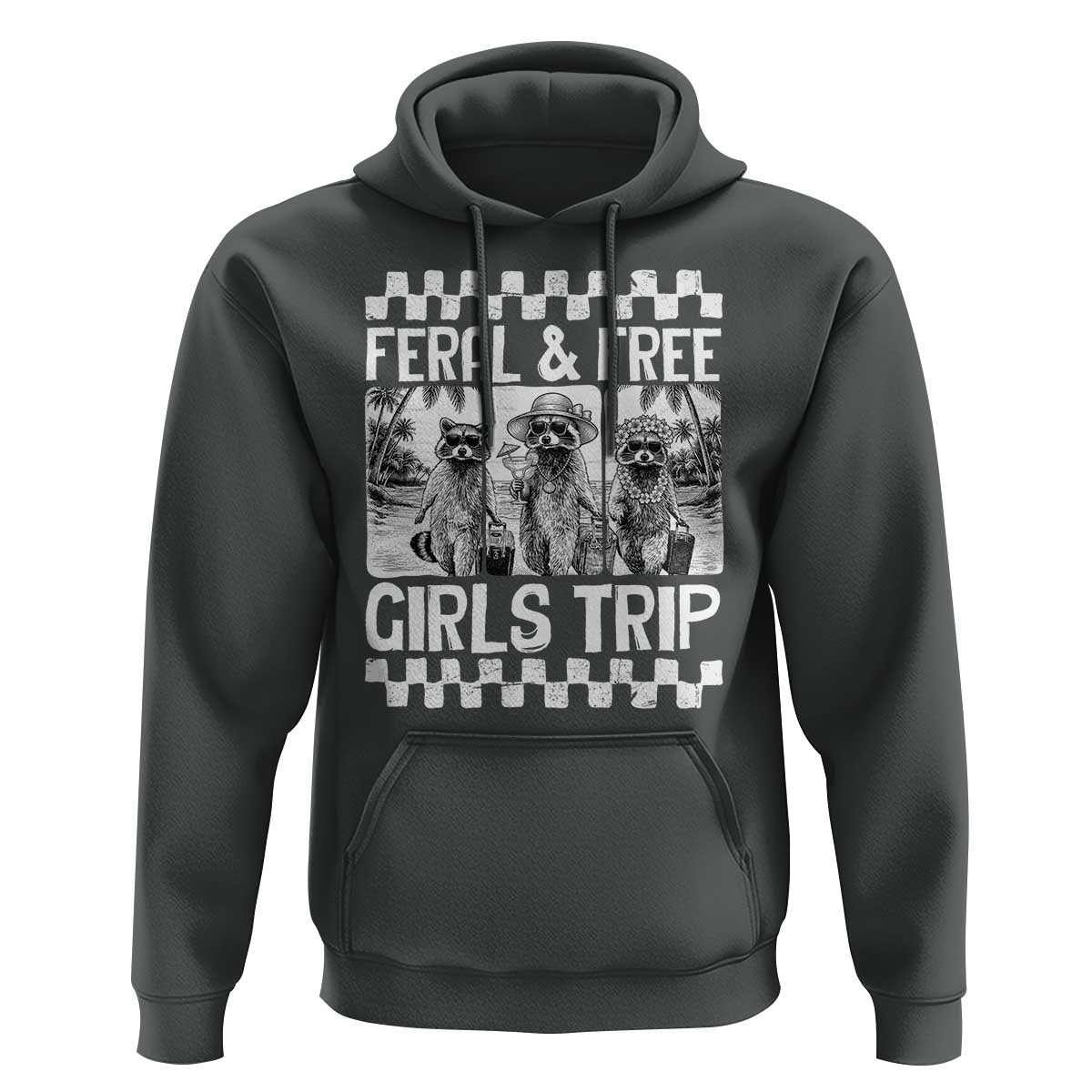 Funny Raccoon Girls Trip Travel Hoodie Feral And Free