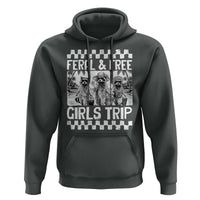 Funny Raccoon Girls Trip Travel Hoodie Feral And Free