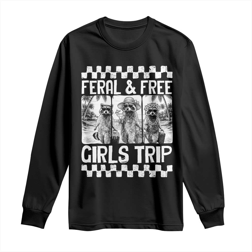 Funny Raccoon Girls Trip Travel Long Sleeve Shirt Feral And Free