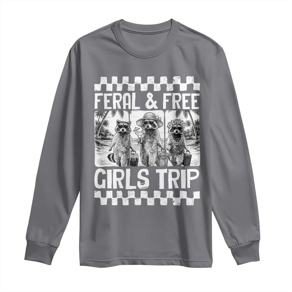 Funny Raccoon Girls Trip Travel Long Sleeve Shirt Feral And Free