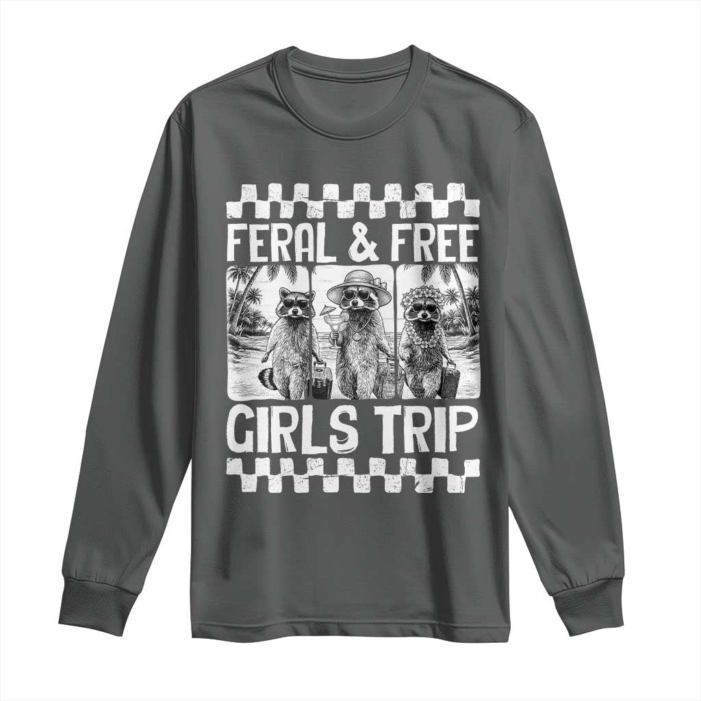 Funny Raccoon Girls Trip Travel Long Sleeve Shirt Feral And Free