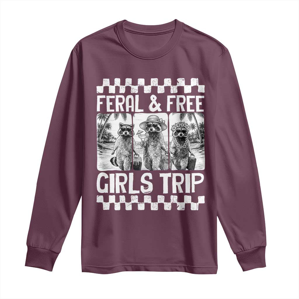 Funny Raccoon Girls Trip Travel Long Sleeve Shirt Feral And Free