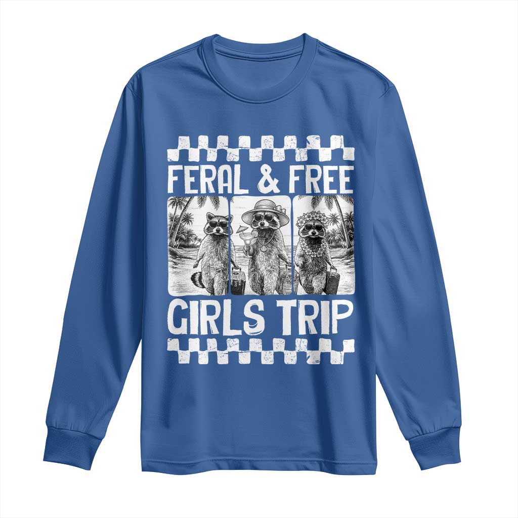 Funny Raccoon Girls Trip Travel Long Sleeve Shirt Feral And Free