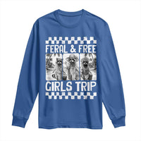 Funny Raccoon Girls Trip Travel Long Sleeve Shirt Feral And Free