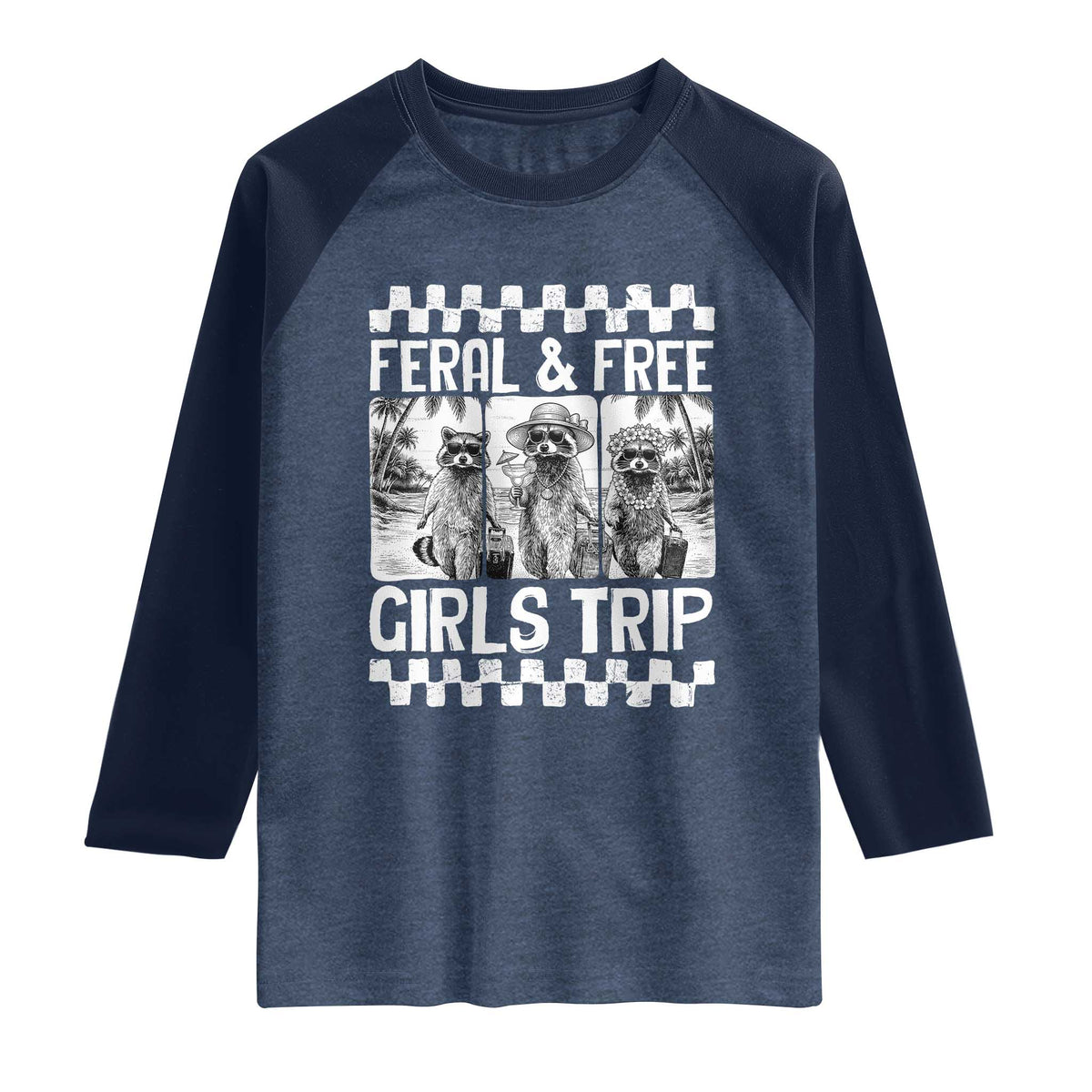 Funny Raccoon Girls Trip Travel Raglan Shirt Feral And Free