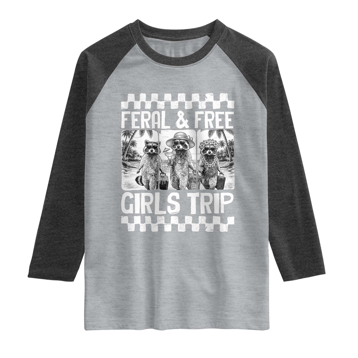 Funny Raccoon Girls Trip Travel Raglan Shirt Feral And Free
