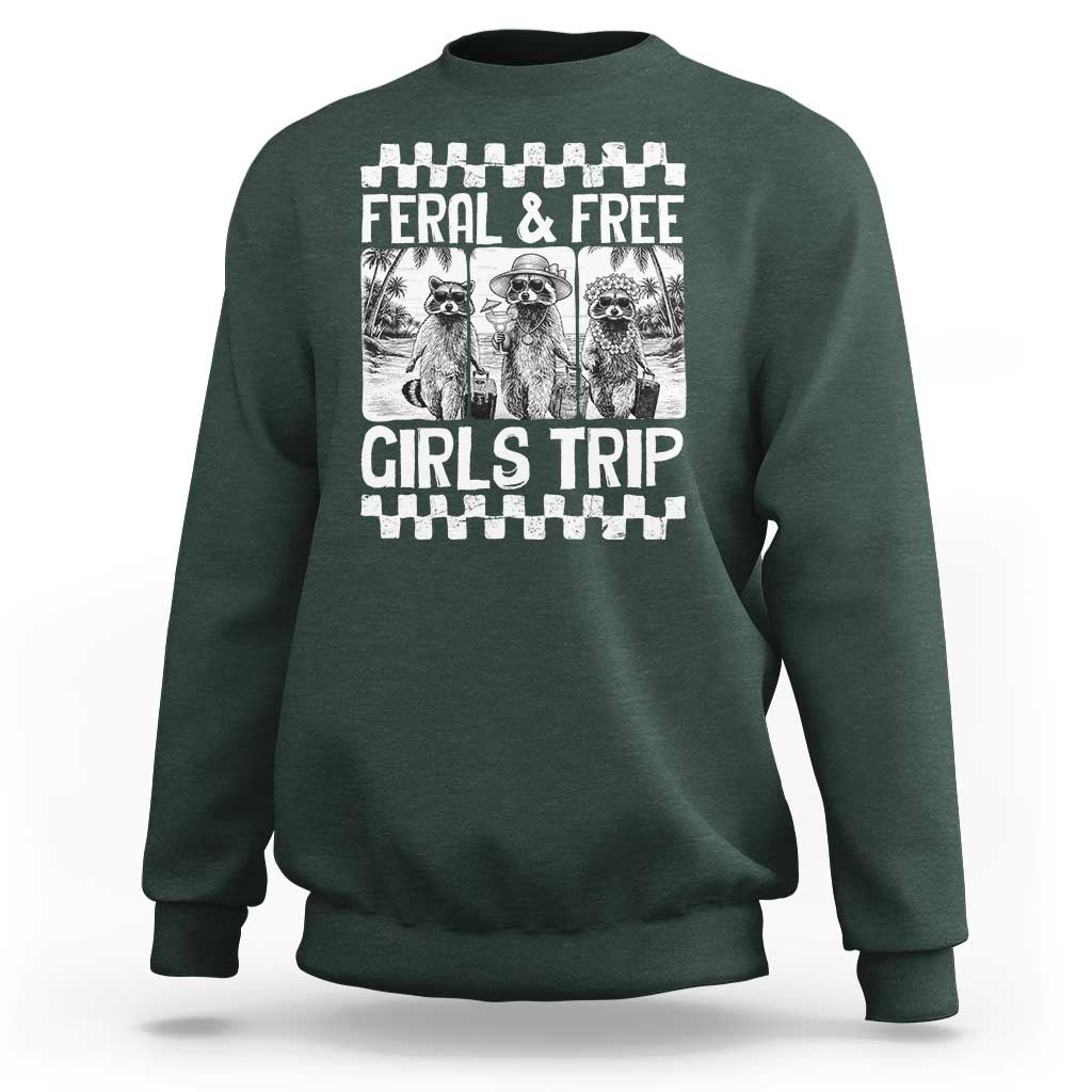 Funny Raccoon Girls Trip Travel Sweatshirt Feral And Free