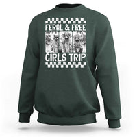 Funny Raccoon Girls Trip Travel Sweatshirt Feral And Free