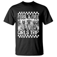 Funny Raccoon Girls Trip Travel T Shirt Feral And Free