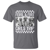 Funny Raccoon Girls Trip Travel T Shirt Feral And Free