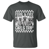 Funny Raccoon Girls Trip Travel T Shirt Feral And Free