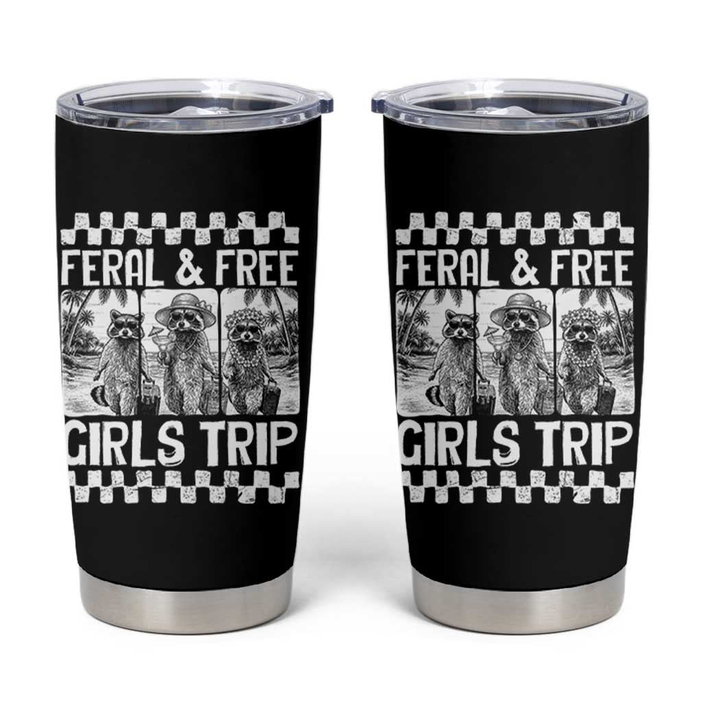 Funny Raccoon Girls Trip Travel Tumbler Cup Feral And Free