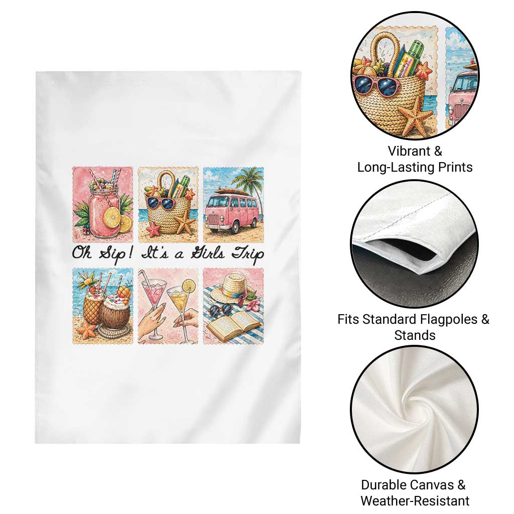 Oh Sip It Is A Girls Trip Garden Flag Beach Trip Best Friends Gift