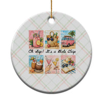 Oh Sip It Is A Girls Trip Ceramic Ornament Beach Trip Best Friends Gift