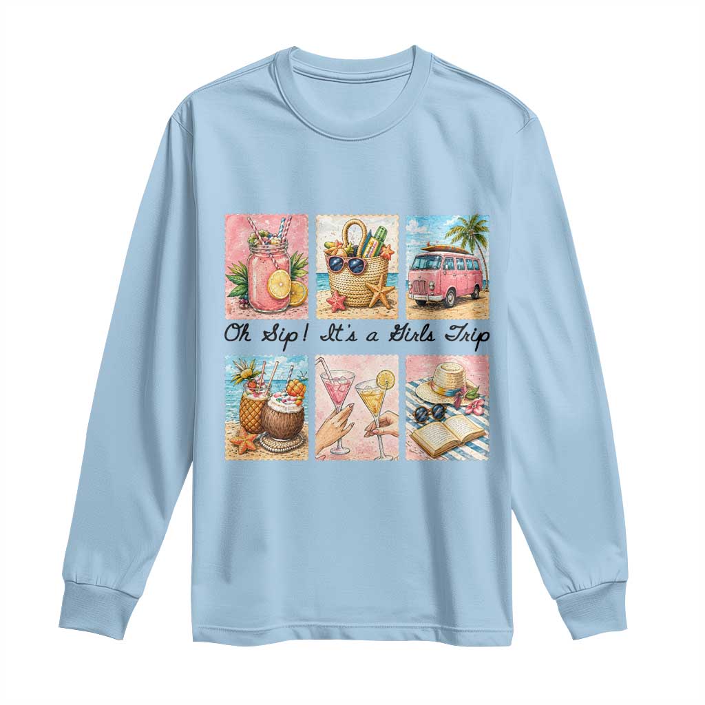 Oh Sip It Is A Girls Trip Long Sleeve Shirt Beach Trip Best Friends Gift