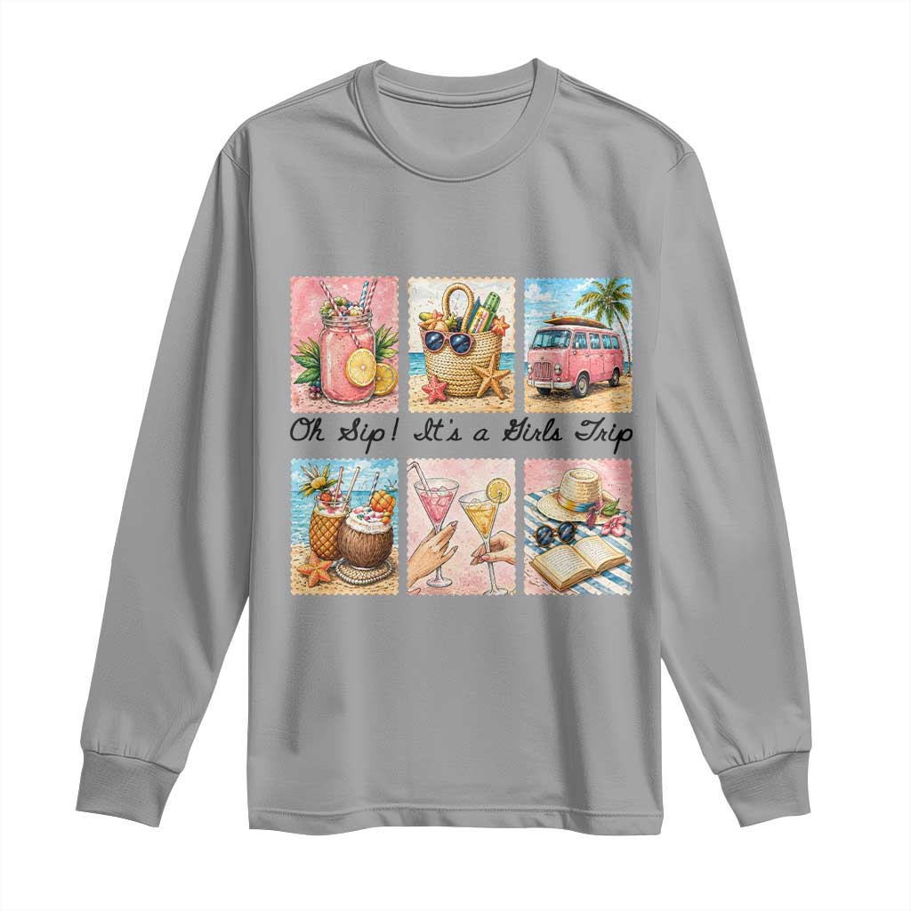 Oh Sip It Is A Girls Trip Long Sleeve Shirt Beach Trip Best Friends Gift