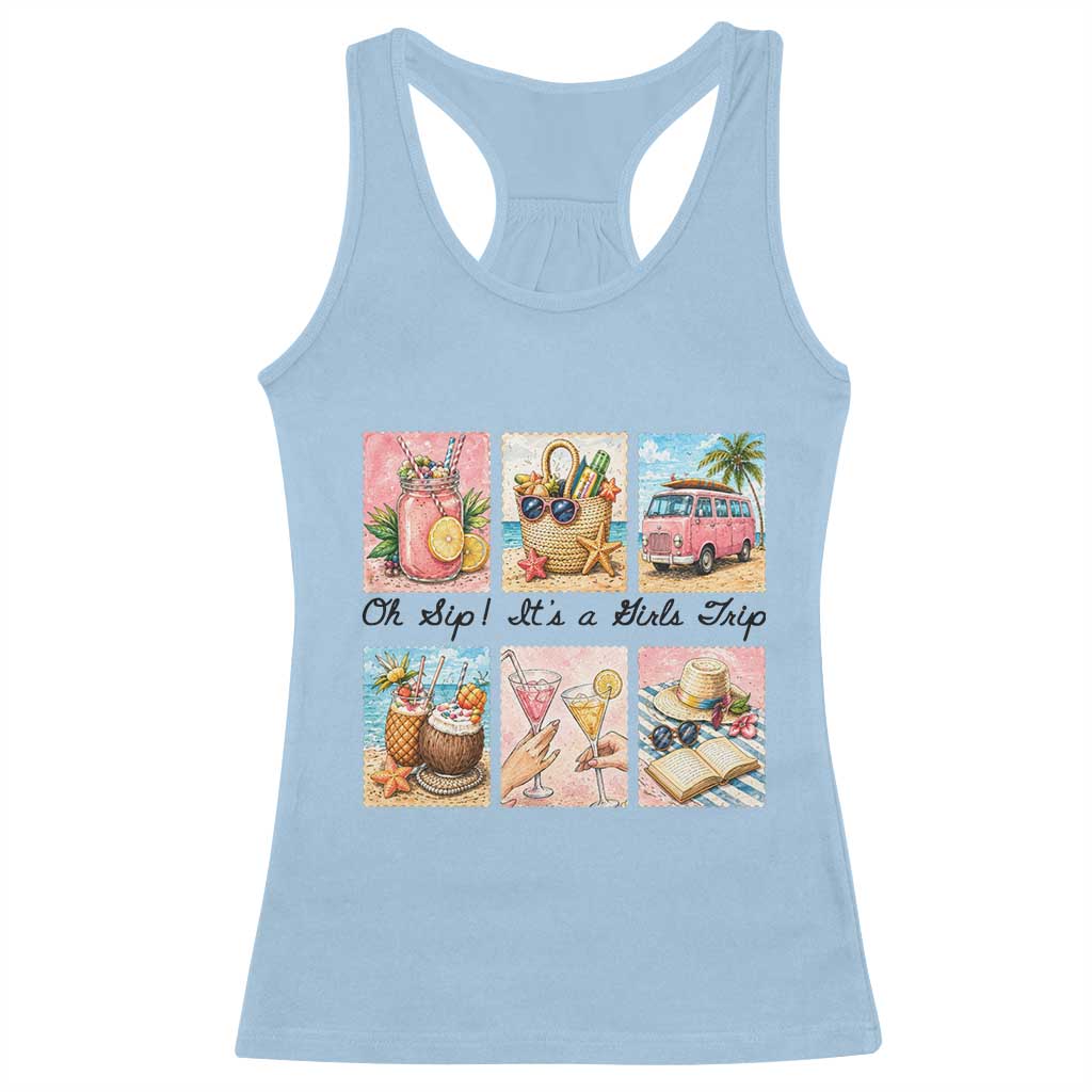 Oh Sip It Is A Girls Trip Racerback Tank Top Beach Trip Best Friends Gift