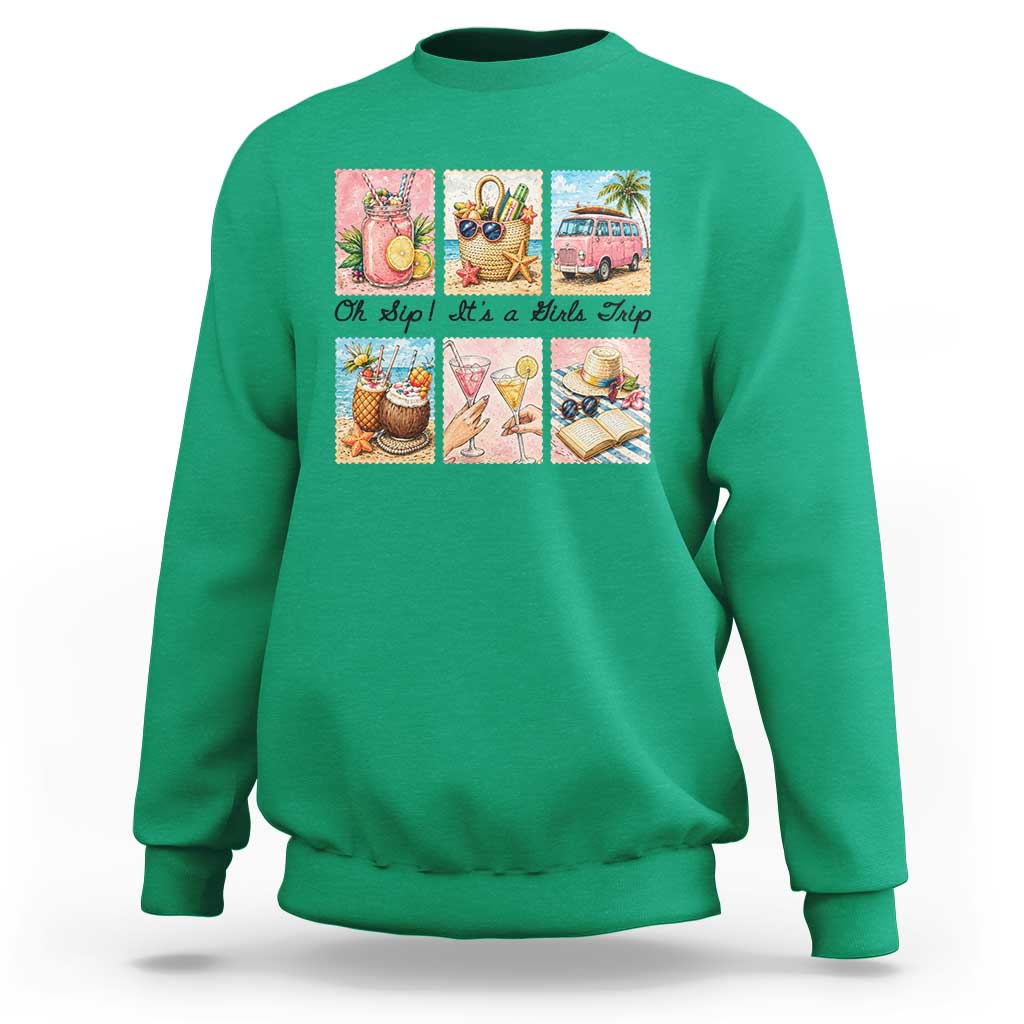 Oh Sip It Is A Girls Trip Sweatshirt Beach Trip Best Friends Gift