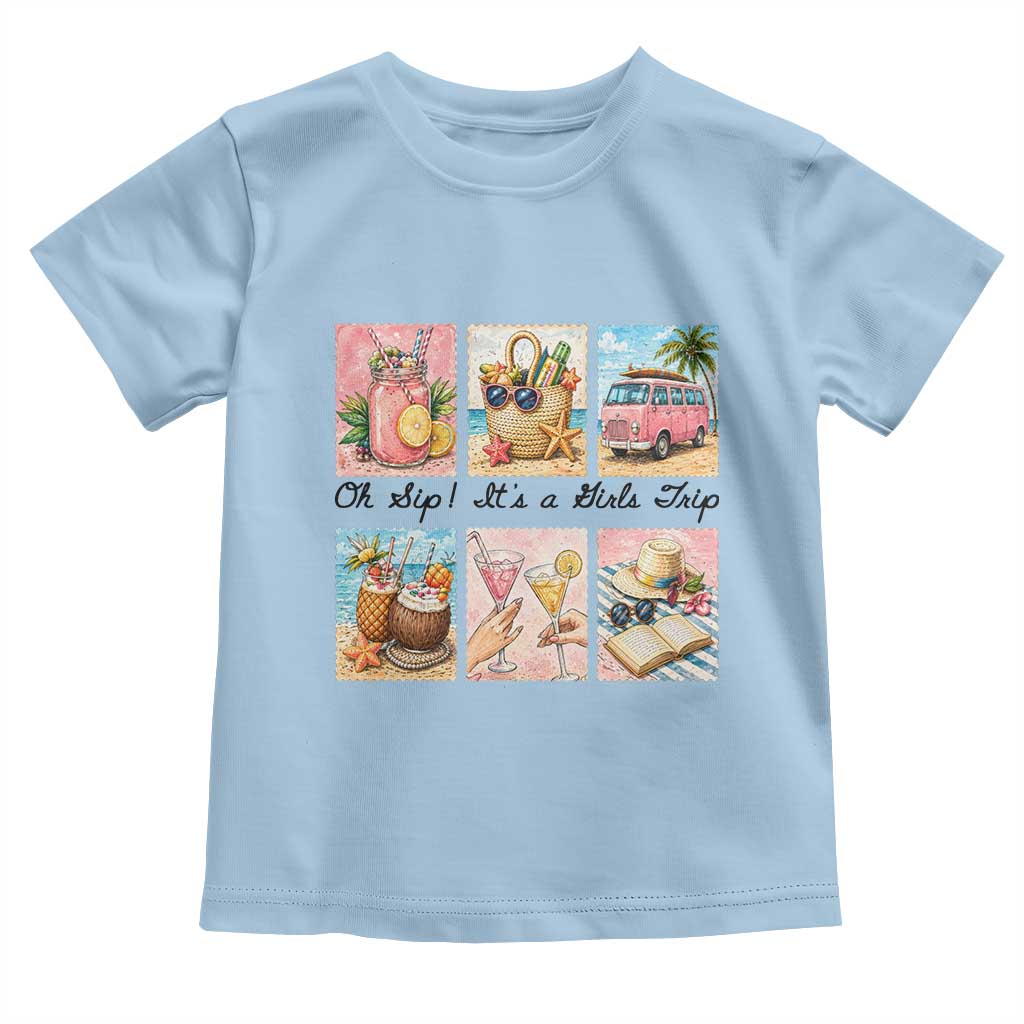 Oh Sip It Is A Girls Trip Toddler T Shirt Beach Trip Best Friends Gift