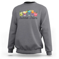 Funny Summer Plans Sweatshirt Refreshing Tropical Cocktail Lover Gift