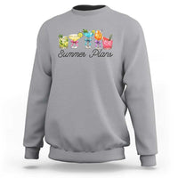 Funny Summer Plans Sweatshirt Refreshing Tropical Cocktail Lover Gift